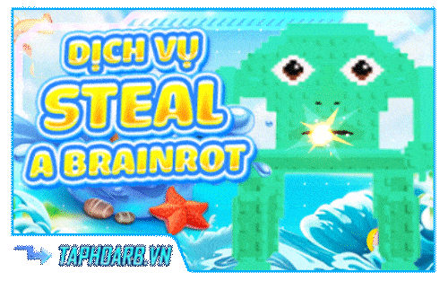 Dịch Vụ Steal A BrainRot
