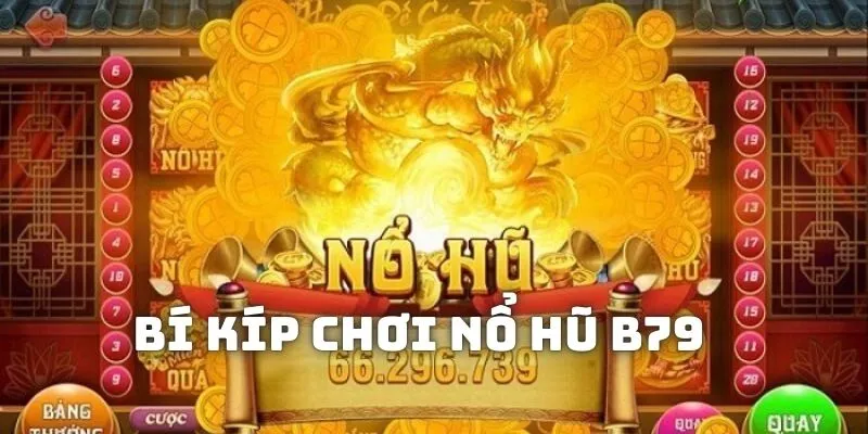 Thể loại game nổ hũ B79 có gì đặc sắc?