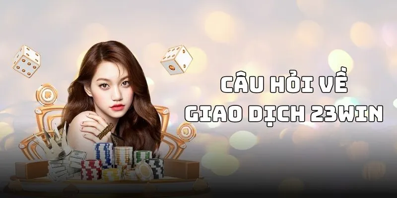 Câu hỏi thường gặp 23WIN hiện có những ưu đãi gì?