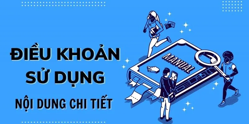 Nội dung chính của bộ điều khoản và điều kiện tham gia