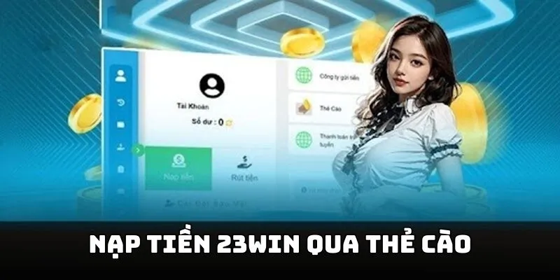 Nạp tiền 23win qua thẻ cào