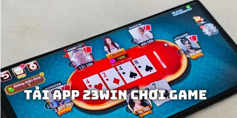 Tại sao hội viên nên tải app 23WIN về điện thoại?