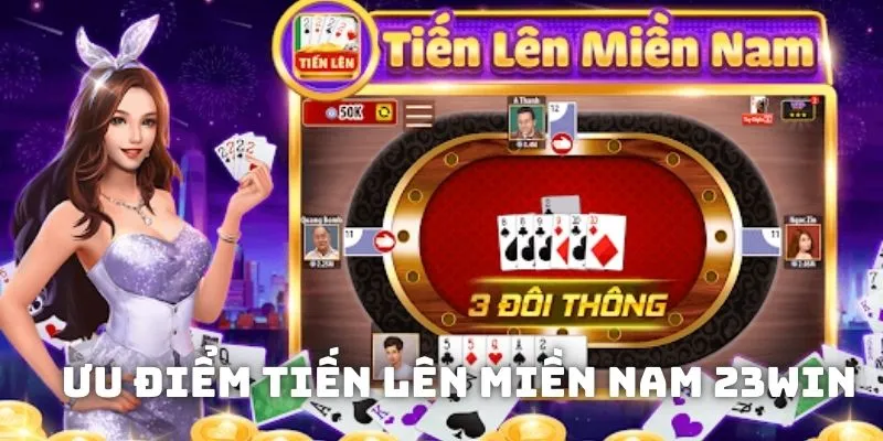 Ưu điểm khiến game bài Tiến lên miền Nam trở nên cuốn hút